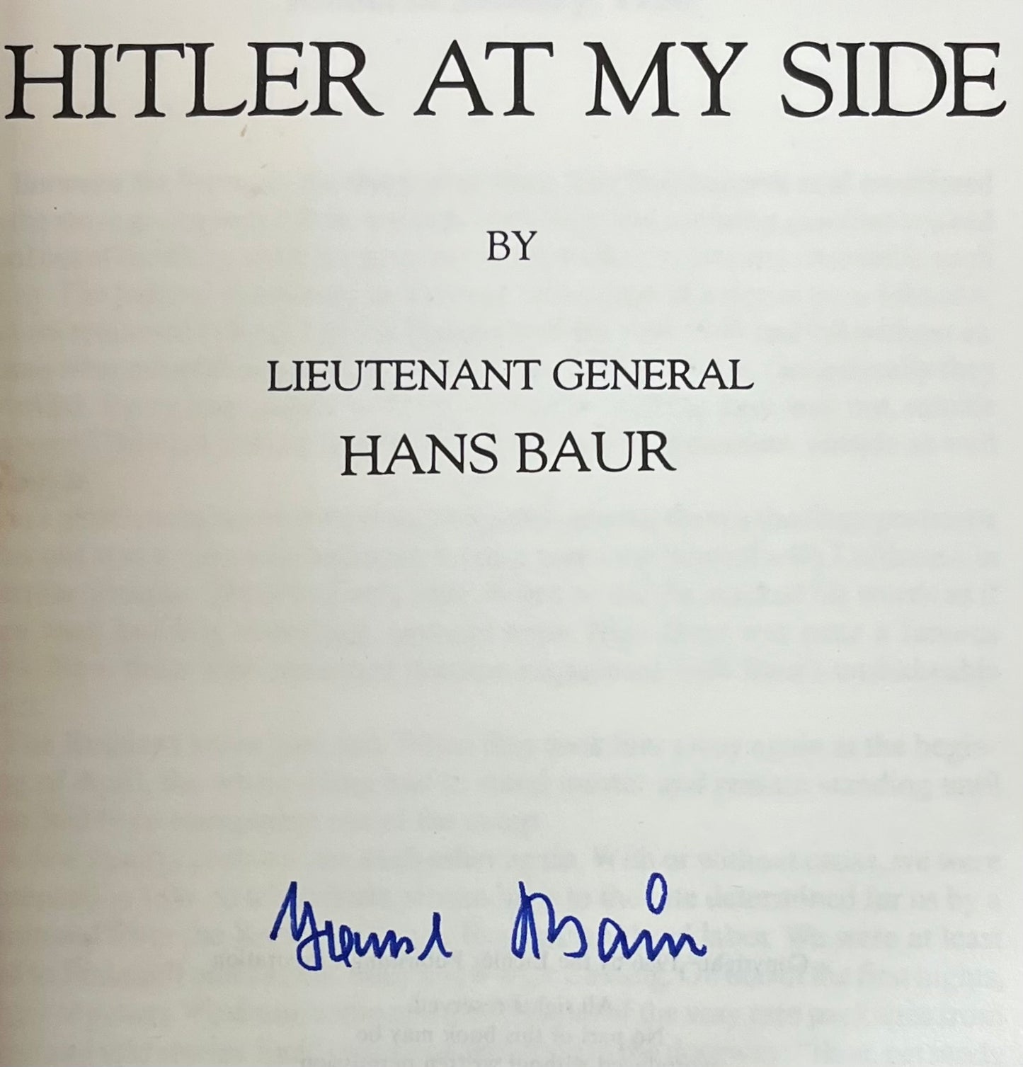 SIGNED - Hitler at My Side by Gen. Hans Baur (Hitler’s Personal Pilot) 1986 Book